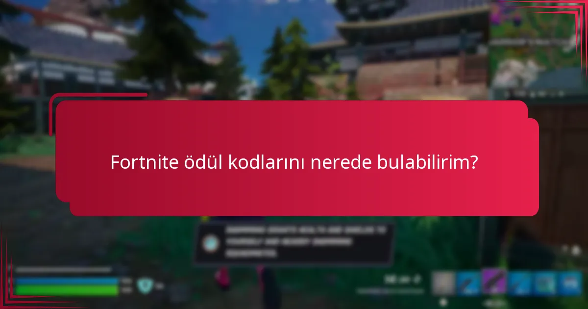 Fortnite ödül kodlarını nerede bulabilirim?