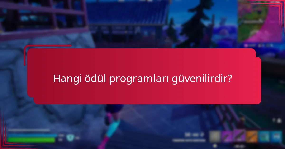 Hangi ödül programları güvenilirdir?