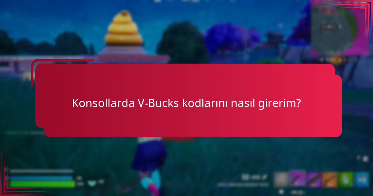 Konsollarda V-Bucks kodlarını nasıl girerim?
