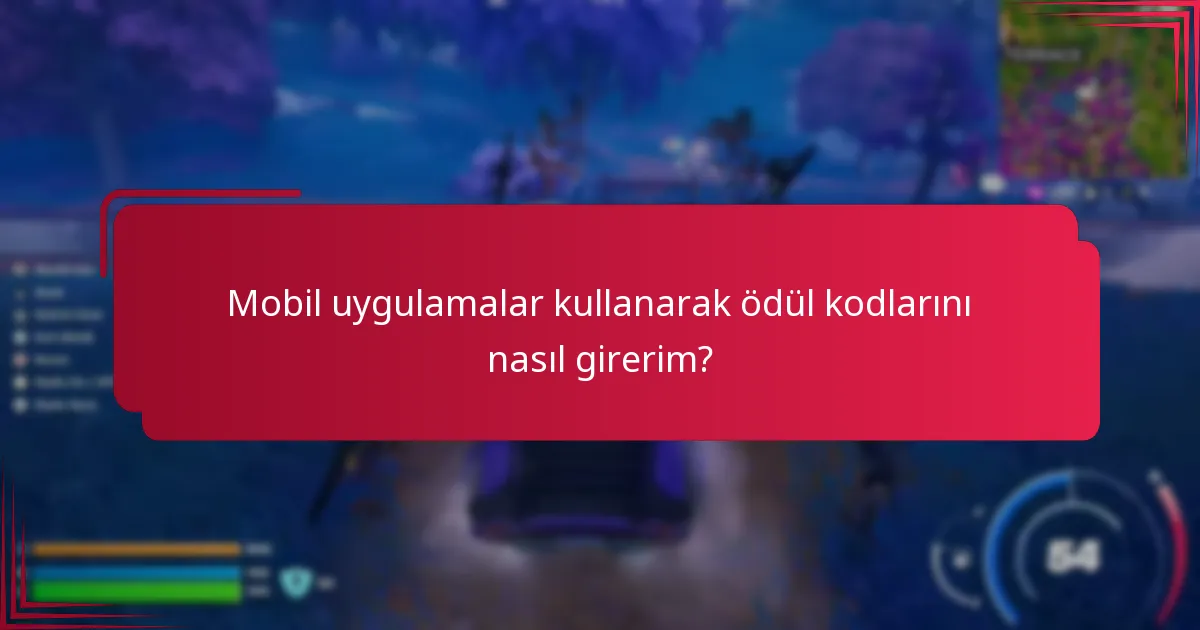 Mobil uygulamalar kullanarak ödül kodlarını nasıl girerim?