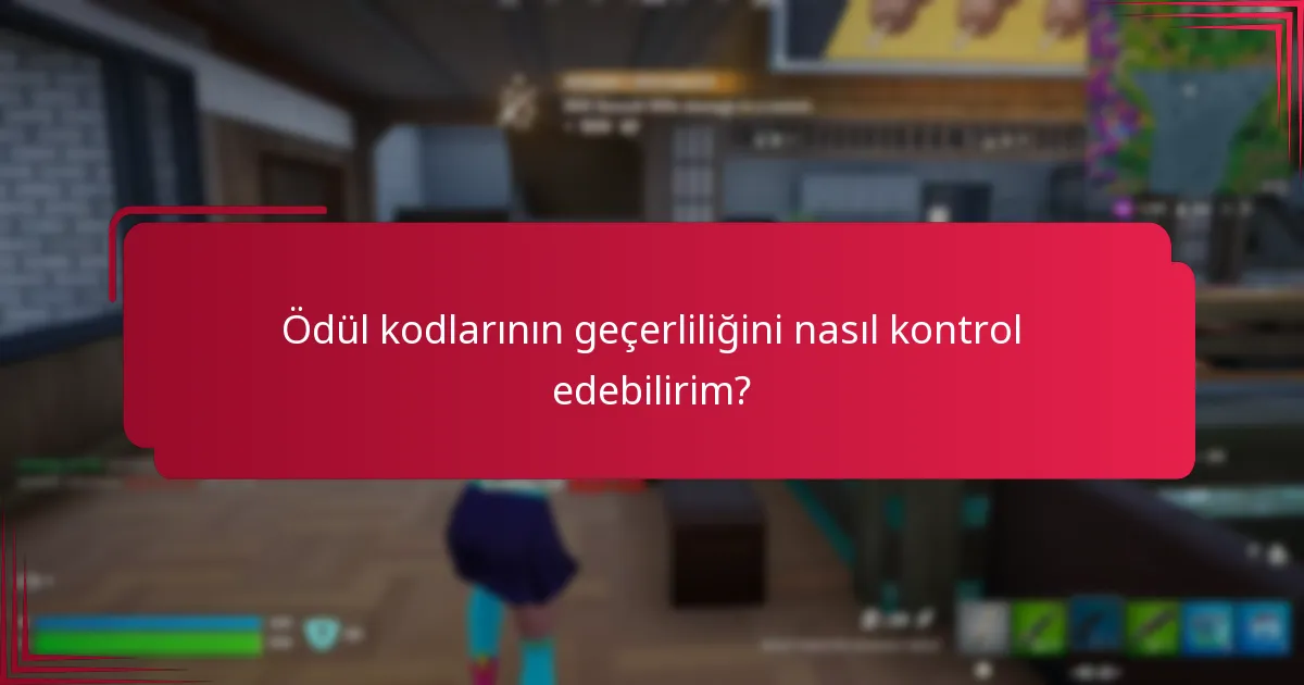 Ödül kodlarının geçerliliğini nasıl kontrol edebilirim?