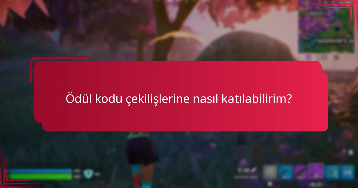 Ödül kodu çekilişlerine nasıl katılabilirim?