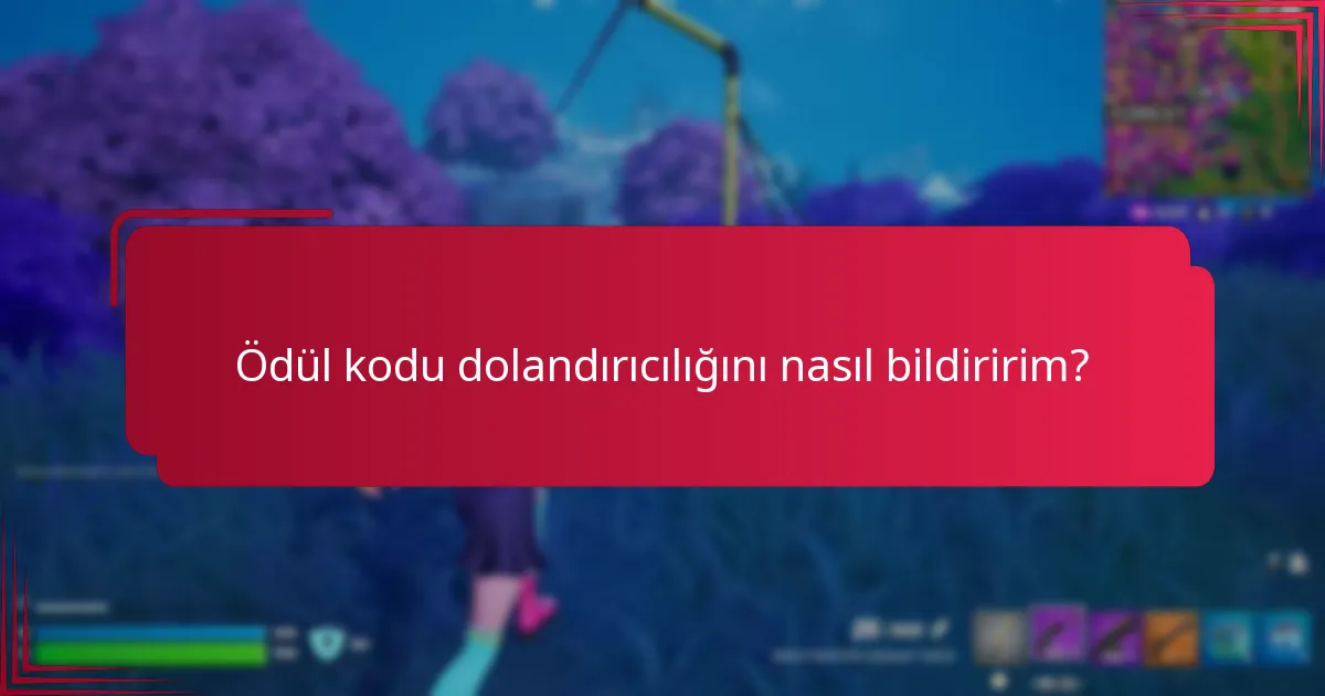 Ödül kodu dolandırıcılığını nasıl bildiririm?