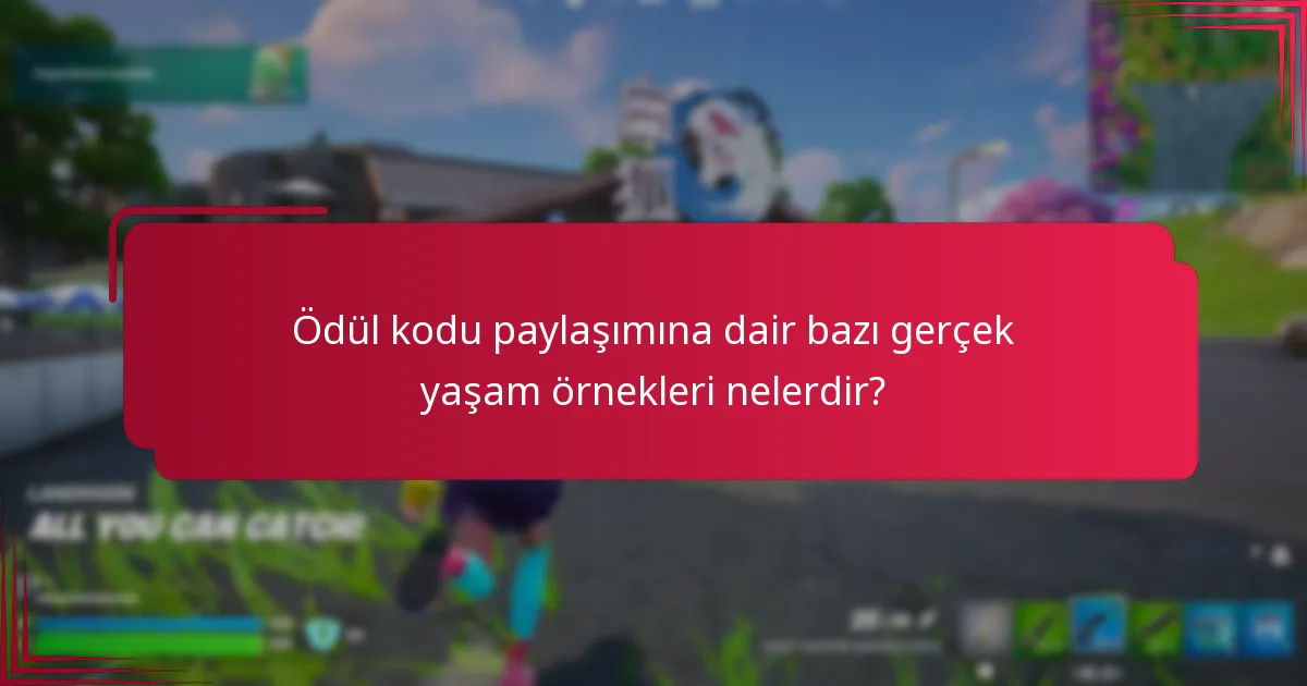 Ödül kodu paylaşımına dair bazı gerçek yaşam örnekleri nelerdir?