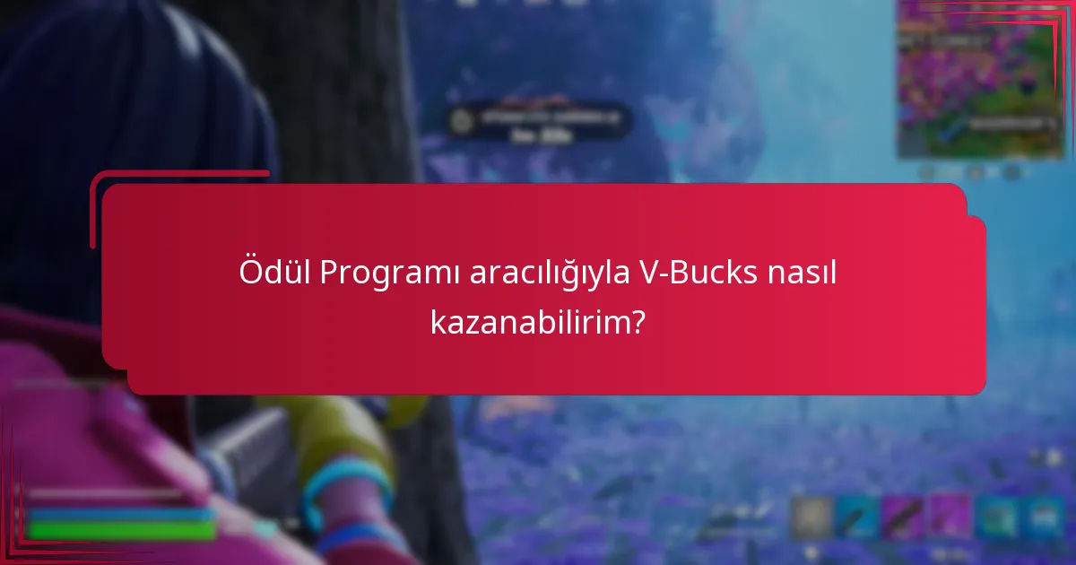 Ödül Programı aracılığıyla V-Bucks nasıl kazanabilirim?