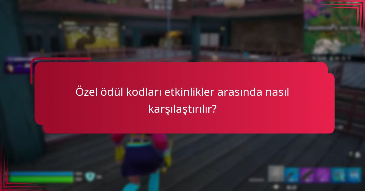 Özel ödül kodları etkinlikler arasında nasıl karşılaştırılır?