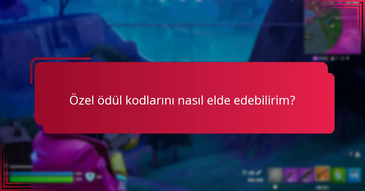 Özel ödül kodlarını nasıl elde edebilirim?