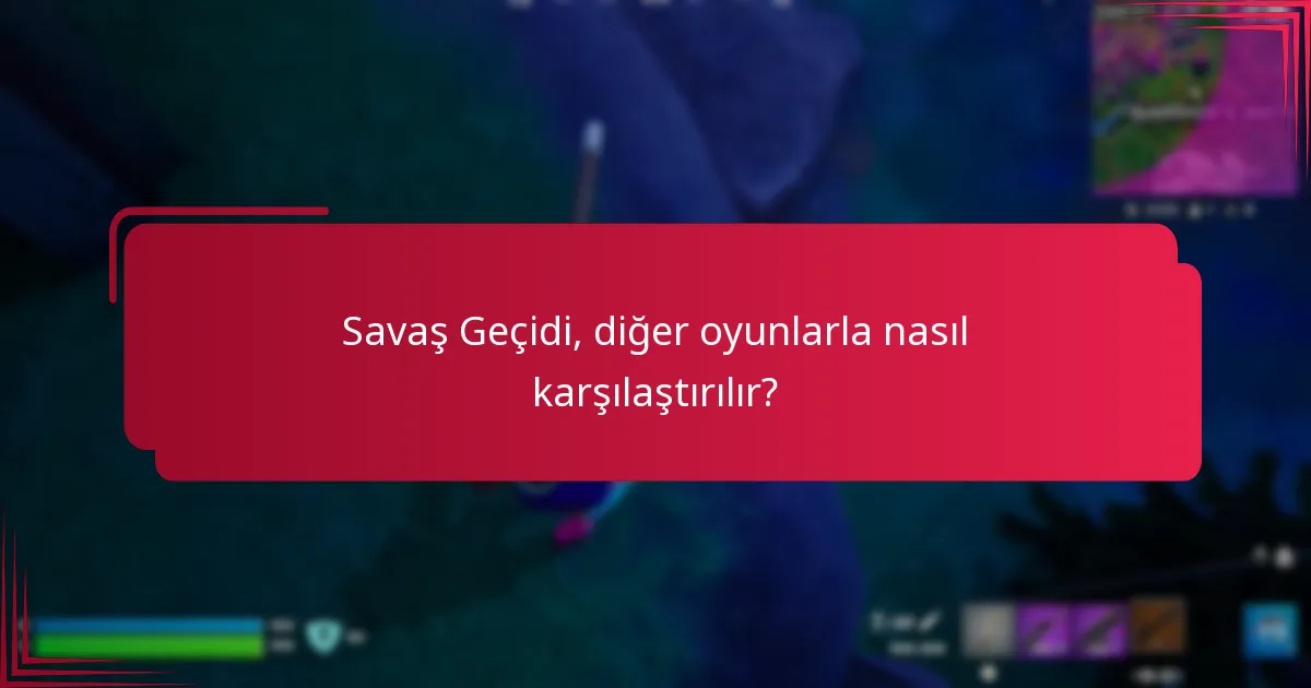 Savaş Geçidi, diğer oyunlarla nasıl karşılaştırılır?