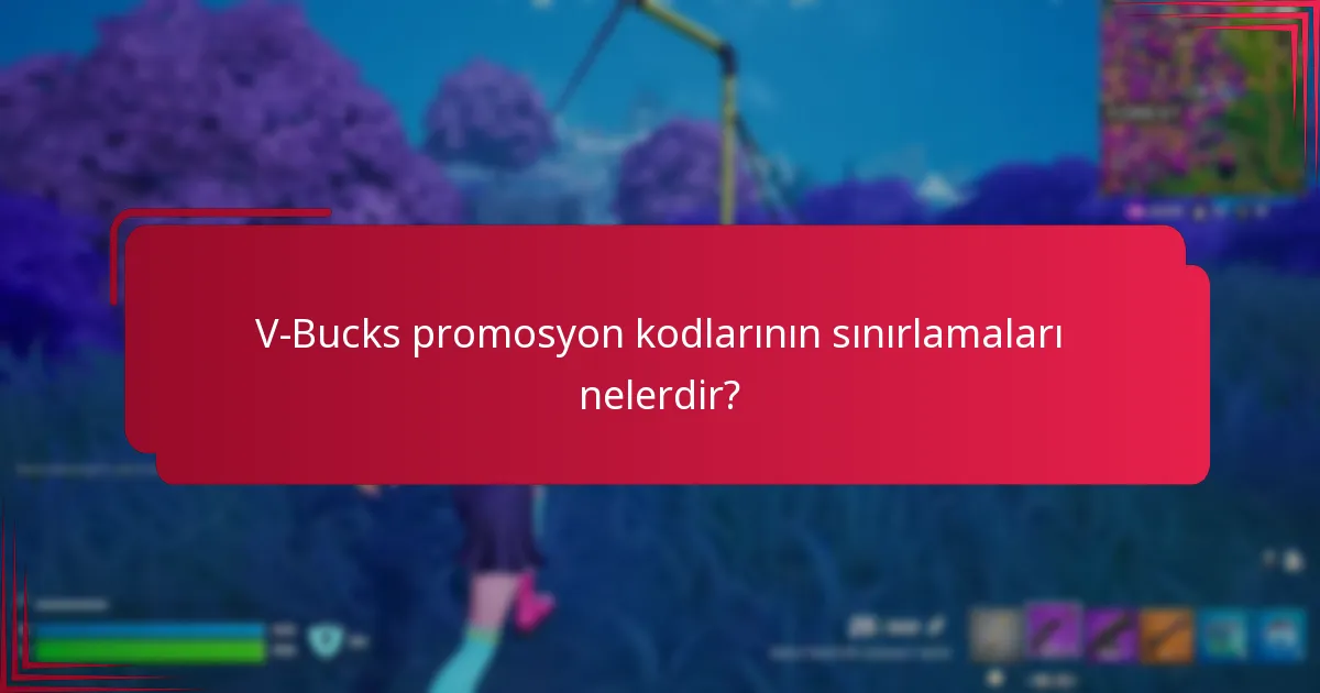 V-Bucks promosyon kodlarının sınırlamaları nelerdir?